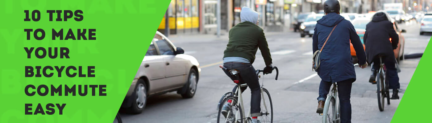 10 Tips to Make Your Bicycle Commute Easy