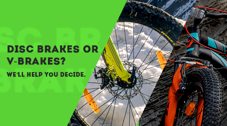 Disc Brakes or V-Brakes? We'll Help You Decide