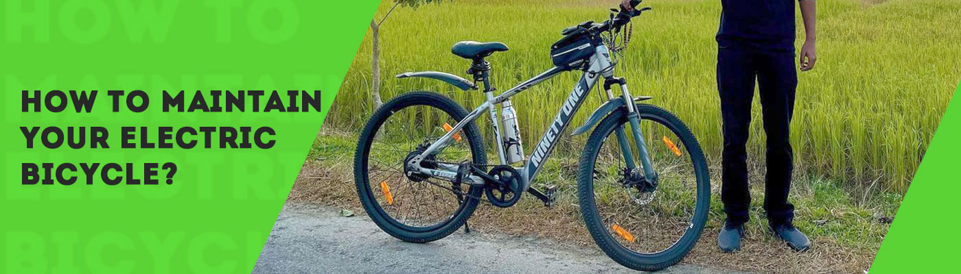 How To Maintain Your Electric Bicycle?