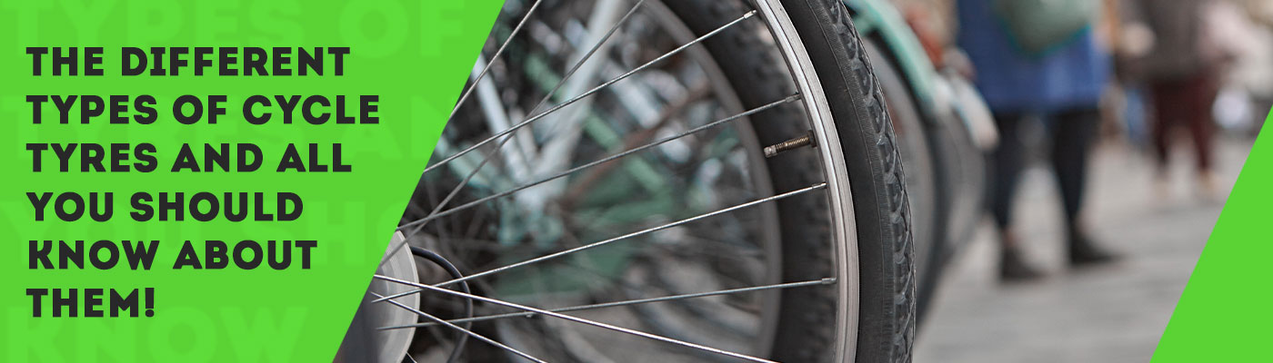 The Different Types Of Cycle Tyres And All You Should Know About Them!
