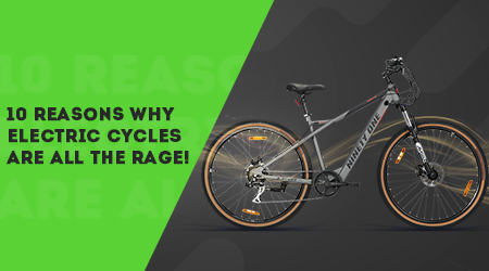 10 Reasons Why Electric Cycles Are All The Rage! | Ninety One Cycles Blog